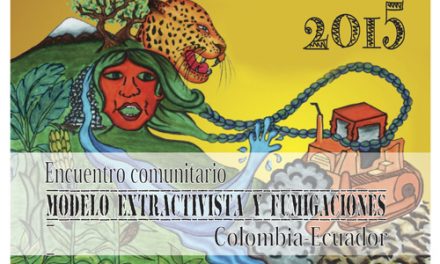 Juntarnos para combatir la amenaza común: I Encuentro comunitario «Modelo Extractivista y fumigaciones»