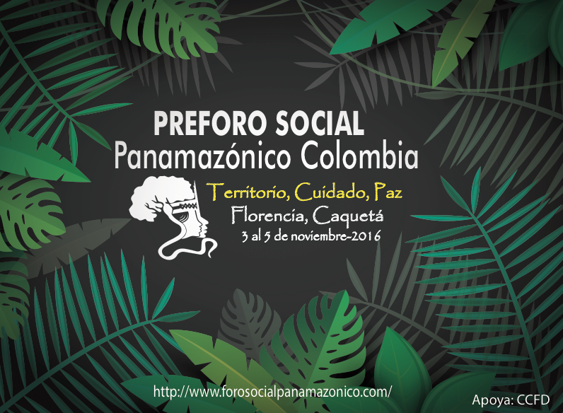 La Amazonía nos reclama territorio, cuidado y paz: Pre-Foro Social Panamazónico Colombia