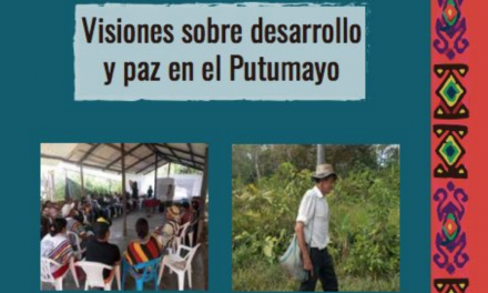 Visiones sobre desarrollo y paz en el Putumayo