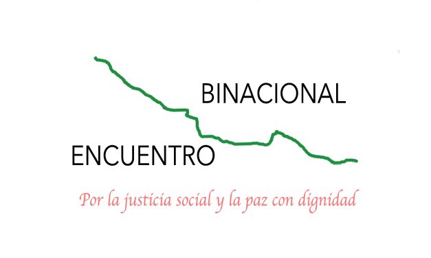 Encuentro binacional hermanados por la paz con dignidad y justicia social