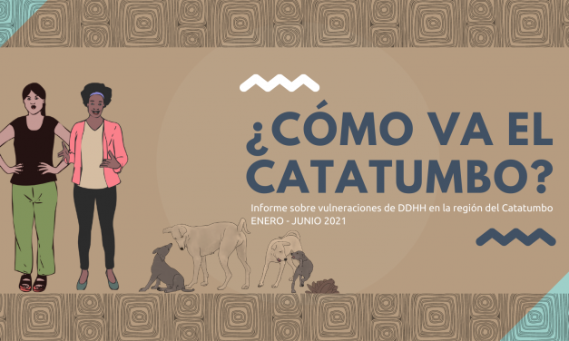 ¿Cómo va el Catatumbo? Informe sobre vulneraciones de DDHH enero – junio 2021