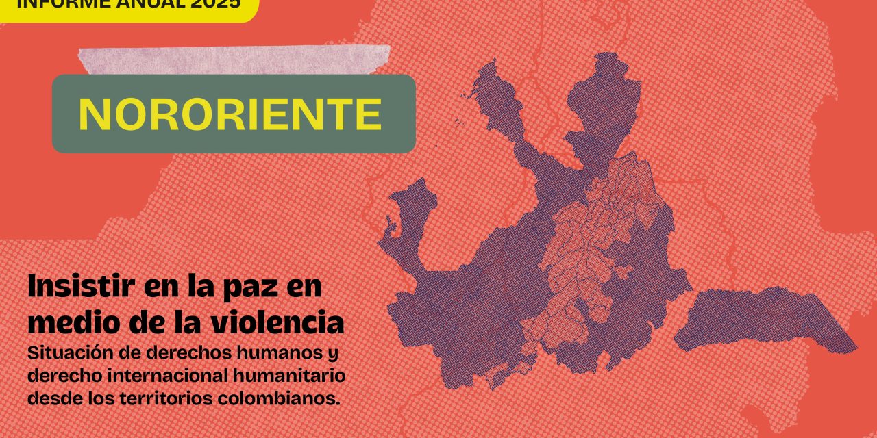 Informe Insistir en la paz en medio de la Violencia – NorOriente