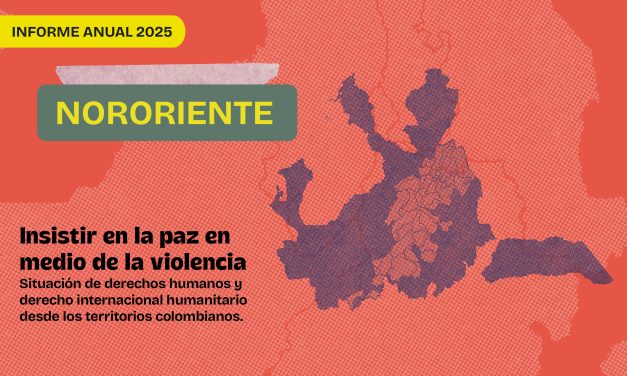 Informe Insistir en la paz en medio de la Violencia – NorOriente